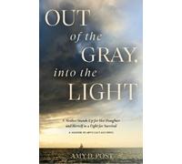 Amy Post Out of the Gray, into the Light (Copertina rigida)