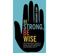Amy R. Carpenter Be Strong, Be Wise (Tascabile)