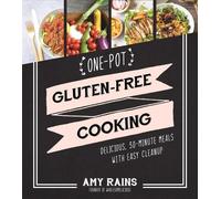 Amy Rains One-Pot Gluten-Free Cooking (Tascabile)