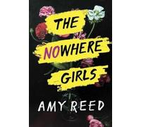 Amy Reed The Nowhere Girls (Copertina rigida)
