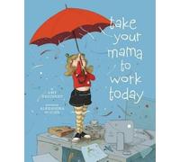 Amy Reichert Take Your Mama to Work Today (Copertina rigida)