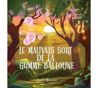 Amy Rocco Le Mauvais Sort de la Gomme Balloune (Copertina rigida)