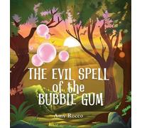 Amy Rocco The Evil Spell of the Bubble Gum (Copertina rigida)