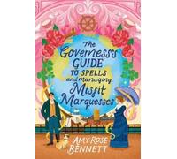 Amy Rose Bennet The Governess's Guide to Spells and Managing Misfit (Tascabile)
