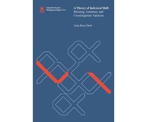 Amy Rose Deal A Theory of Indexical Shift (Tascabile)