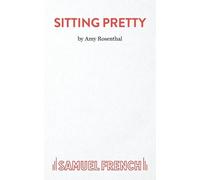 Amy Rosenthal Sitting Pretty (Tascabile) Acting Edition S.