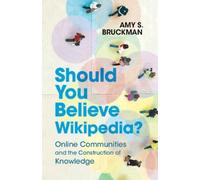 Amy S. Bruckman Should You Believe Wikipedia? (Tascabile)