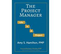 Amy S Hamilton James B Woo The Project Manager: Life is a Pro (Copertina rigida)