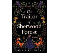 Amy S. Kaufman The Traitor of Sherwood Forest (Tascabile)
