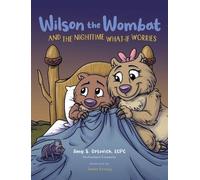Amy S Orlovich Wilson the Wombat and the Nighttime What-If Wo (Copertina rigida)