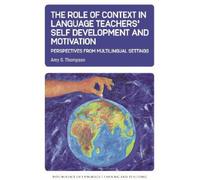 Amy S. Thompson The Role of Context in Language Teachers’ Sel (Copertina rigida)