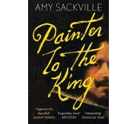 Amy Sackville Painter to the King (Tascabile)