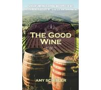 Amy Schisler The Good wine (Tascabile)