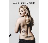 Amy Schumer La Chica del Tatuaje Encima del Culo (Tascabile)
