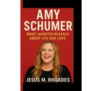 AMY SCHUMER: What Laughter Reveals About Life And Love