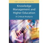 Amy Scott Metca Knowledge Management and Higher Education: A Critica (Tascabile)
