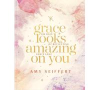 Amy Seiffert Grace Looks Amazing on You (Copertina rigida)