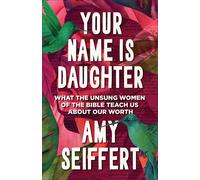 Amy Seiffert Your Name Is Daughter (Copertina rigida)