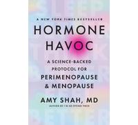 Hormone Havoc: A Science-backed Protocol for Perimenopause and Menopause: Sleep Better. Think Better. Feel Better
