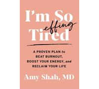 Amy Shah MD I'm So Effing Tired (Tascabile)