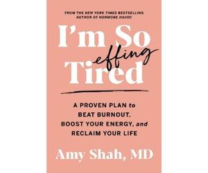 Amy Shah MD I'm So Effing Tired (Tascabile)