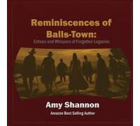Amy Shannon Reminiscences of Balls-Town (Tascabile)
