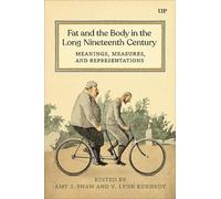 Amy Shaw Fat and the Body in the Long Nineteenth Century (Copertina rigida)