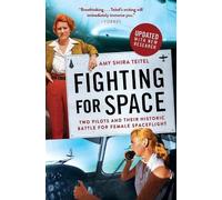 Fighting for Space: Two Pilots and Their Historic Battle for Female Spaceflight