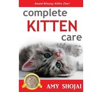 Amy Shojai Complete Kitten Care (Tascabile)