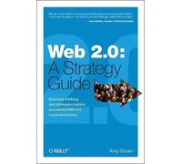Amy Shuen Web 2.0: A Strategy Guide (Tascabile)