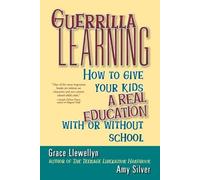 Amy Silver Jane Dystel Grace Llewellyn Guerrilla Learning (Tascabile)