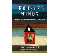 Amy Simpson Marshal Troubled Minds - Mental Illness and the Church` (Tascabile)