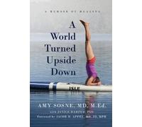 Amy Sosne MD M Ed A World Turned Upside Down (Tascabile)
