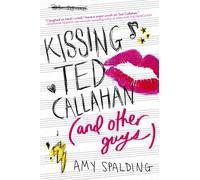 Amy Spalding Kissing Ted Callahan (And Other Guys) (Tascabile)