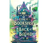 Amy Sparkes The Bookshop at the Back of Beyond (Copertina rigida)