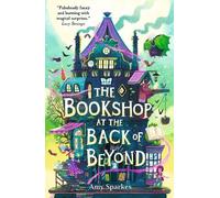 Amy Sparkes The Bookshop at the Back of Beyond (Tascabile)