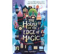 Amy Sparkes The House at the Edge of Magic (Tascabile)