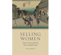 Amy Stanley Selling Women (Copertina rigida) Asia: Local Studies / Global Themes