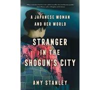Amy Stanley Stranger in the Shogun's City (Copertina rigida)