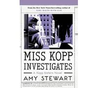 Amy Stewart Miss Kopp Investigates, 7 (Tascabile) Kopp Sisters Novel