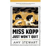 Amy Stewart Miss Kopp Just Won't Quit (Copertina rigida) Kopp Sisters Novel