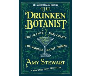 Amy Stewart The Drunken Botanist (Copertina rigida)