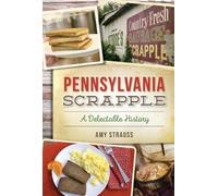 Amy Strauss Pennsylvania Scrapple (Tascabile) American Palate