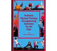 Amy Sturkey Pt Pediatric Physical Therapy Strengthening Exercises of (Tascabile)