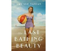 Amy Sue Nathan The Last Bathing Beauty (Tascabile)