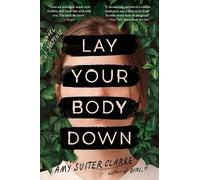 Amy Suiter Clarke Lay Your Body Down (Tascabile)