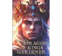Amy Sumida The Dragon King's Gardener (Tascabile) Dragons of Serai