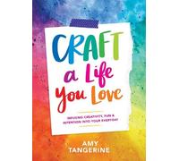 Amy Tangerine Craft a Life You Love (Tascabile)