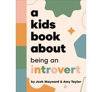 Amy Taylor Josh Maynard A Kids Book About Being an Introvert (Copertina rigida)