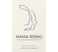 Amy Taylor-Kabbaz Mama Rising (Tascabile)